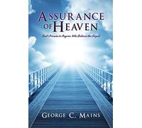 Assurance Of Heaven: God's Promise To Anyone Who Believes The Gospel