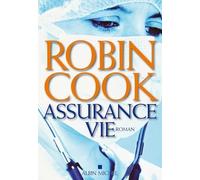 Robin Cook – Assurance vie – Roman – Broché – Les Éditions Albin Michel