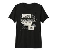 Assurance Vie ? Demandez-Moi T-Shirt Haut de Gamme