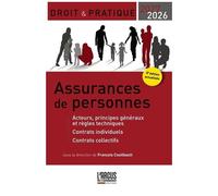 Assurances De Personnes - Acteurs, Principes Généraux Et Règles Techniques - Contrats Individuels - Contrats Collectifs