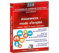 Assurances : mode d emploi Contrats - droits de l assure - contentieux - Alban Freneau - Puits Fleuri - broché - Etude