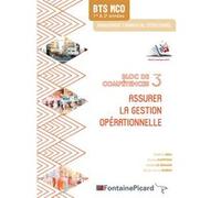 Assurer la gestion operationnelle bloc 3 bts mco Bernadette Bru (Auteur), Bruni CAPPONI (Auteur), Nadia Le Grand (Auteur), Marie-Anne Robin (Auteur)