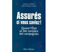 Assurés, si vous saviez ! Quand l'Etat se fait complice des compagnies