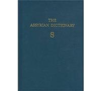 Assyrian Dictionary of the Oriental Institute of the University of Chicago Volume 15 S by Martha T Roth Martha T. Roth (Auteur)