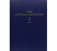 Assyrian Dictionary Of The Oriental Institute Of The University Of Chicago, Volume 17, S, Part 2