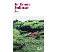 Ásta Où se réfugier quand aucun chemin ne mène hors du monde ? - Jón Kalman Stefánsson - Gallimard - Poche - Roman