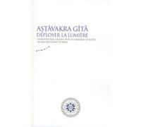Astavakra gita - Deployer la lumière