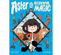 Aster and the Accidental Magic by Karensac Karensac (Auteur)