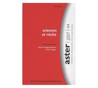 Aster N° 44/2007 - Sciences Et Récits