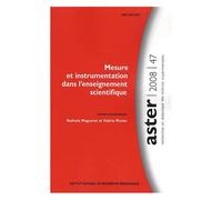 Aster N° 47/2008 - Mesure Et Instrumentation Dans L'enseignement Scientifique