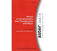 Aster N° 47/2008 - Mesure Et Instrumentation Dans L'enseignement Scientifique