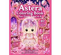 Astera Coloring Book for Girls Ages 4-8: Cute Crystal Treasures, Star Magic & Cozy Fantasy Coloring