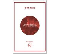 Astérès - Igor David - Editions Du 81 Behar J.c. - broché - Roman