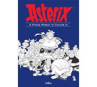 Asterix: Asterix A Whole World to Colour In