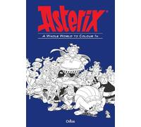 Asterix: Asterix A Whole World to Colour In