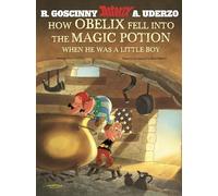Asterix: How Obelix Fell Into The Magic Potion: Classic Asterix album