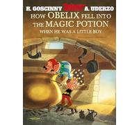 Asterix: How Obelix Fell Into The Magic Potion: Classic Asterix album