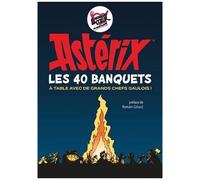 Astérix : Les 40 Banquets - A Table Avec De Grands Chefs Gaulois !