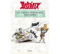 Astérix - Les vérités historiques expliquées - Bernard-Pierre Molin - Epa Eds - relié - Bande dessinée