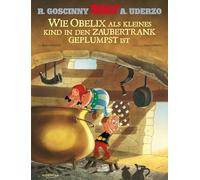 Asterix: Wie Obelix als kleines Kind in den Zaubertrank geplumpst ist – Egmont Verlag