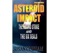 Asteroid Impact: The Second Strike and The Six Seals
