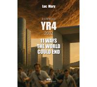 Asteroid YR4 - 2032 11 ways the world could end - Luc Mary - Max Milo - broché - Essai