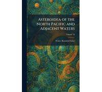 Asteroidea of the North Pacific and Adjacent Waters