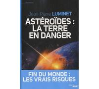 Astéroïdes : La Terre En Danger - Fin Du Monde : Les Vraies Raisons