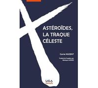 Astéroïdes, la traque céleste: Traduit de l'anglais par Monique Laoudi