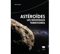 Astéroïdes, les nouveaux territoires Petit guide astro explo - Boris Laurent - Delachaux et niestlé - broché - Guide