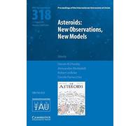 Asteroids: New Observations, New Models (Iau S318)