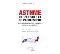 Asthme de l’enfant et de l’adolescent: Une maladie à facettes multiples : à chacun son asthme !