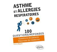 Asthme Et Allergies - 100 Questions/Réponses