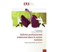 Asthme professionnel indemnisé dans le centre tunisien - Lamia Bouzgarrou - Universitaires Europeennes - broché - Livre
