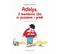 Astolfo, il bambino che ci puzzano i piedi