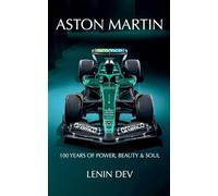 Aston Martin: 100 Years of Power, Beauty & Soul