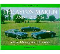 Aston Martin and Lagonda Vol I: Six Cylinder DB models (A Collector's Guide) (Aston Martin & Lagonda) by Andrew Whyte (1984-11-02)