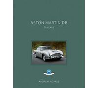 Aston Martin DB: 70 Years by Andrew Noakes NEUF