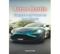Aston Martin - Elegance And Power On Four Wheels