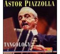 Astor Piazzolla & Buenos Aires - Tangology