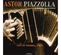 Astor Piazzolla – Live à Colonia, 1984 – Import