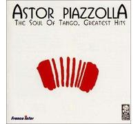Astor Piazzolla - Soul of Tango,Greatest Hits [Import]