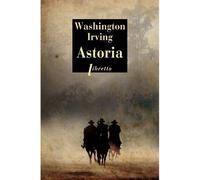 Astoria - Washington Irving - Libretto - broché - Roman