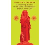 Astounding Secrets of the Devil Worshippers' Mystic Love Cult