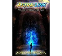 Astra-Link Volume 5: The Gates of Yama, An Indian Sci-Fi Fantasy Light novel