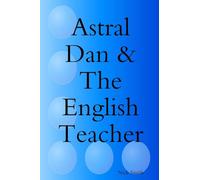 Astral Dan & The English Teacher