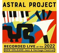Astral Project - Live at The 2022 New Orleans Jazz and Heritage Festival