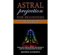 Astral Projection For Beginners