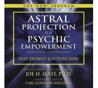 Astral Projection for Psychic Empowerment CD Companion: Past, Present, and Future NOW (The Now Program) by Carl Llewellyn Weschcke (2013-01-08)