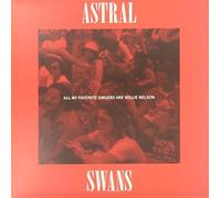 Astral Swans All My Favorite Singers Are Willie Nelson (Vinyl)